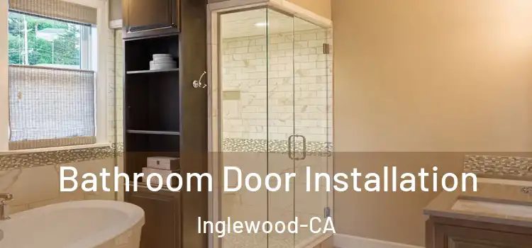 Bathroom Door Installation Inglewood-CA