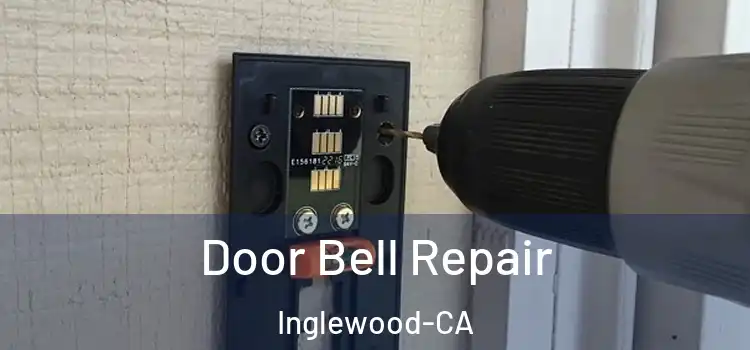 Door Bell Repair Inglewood-CA
