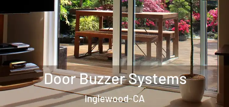 Door Buzzer Systems Inglewood-CA