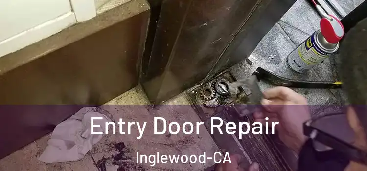 Entry Door Repair Inglewood-CA