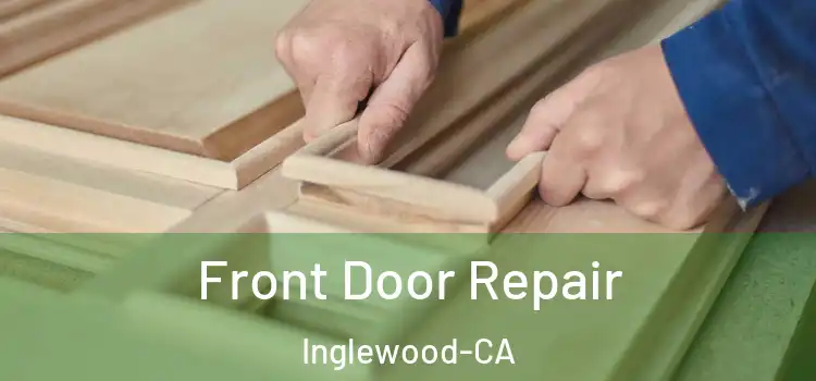 Front Door Repair Inglewood-CA