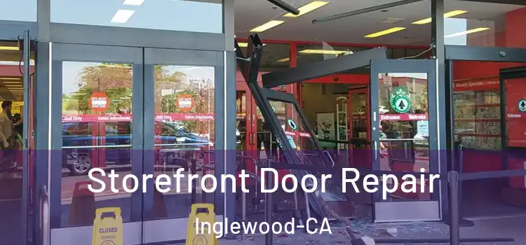 Storefront Door Repair Inglewood-CA